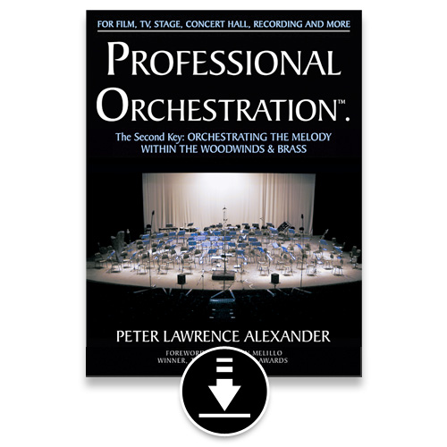  Professional Orchestration Vol 2B: Orchestrating the Melody Within the Woodwinds and Brass - PDF eBook. Alexander Publishing / Alexander Creative Media