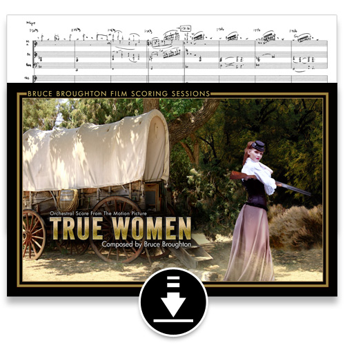  Bruce Broughton Film Scoring Sessions - True Women - Orchestral Study Score PDF. Alexander Publishing / Alexander Creative Media
