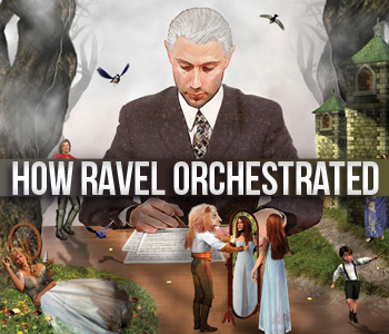 How Ravel Orchestrated: Mother Goose Suite